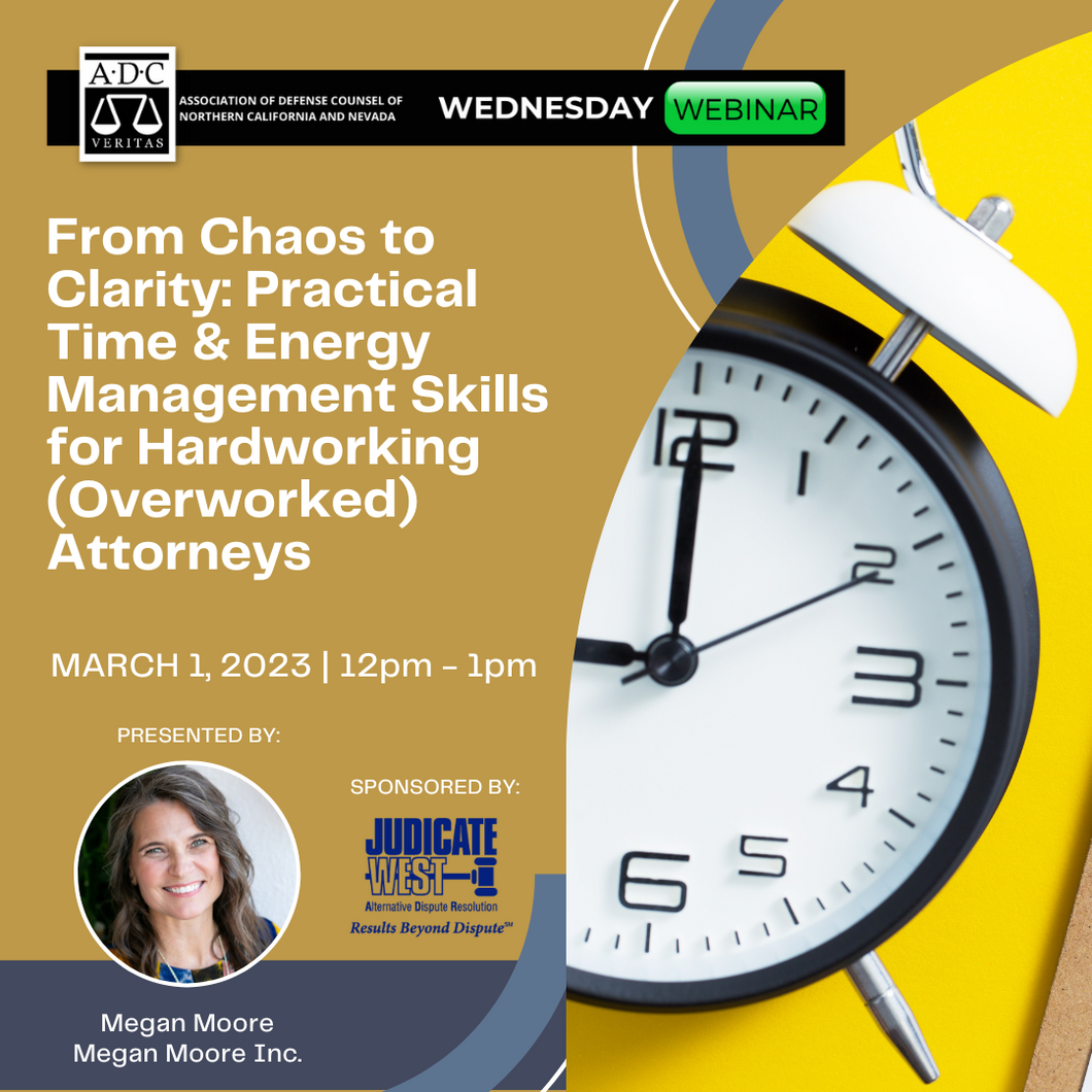 From Chaos to Clarity: Time and Energy Management for Hardworking (Overworked) Attorneys - 2023
