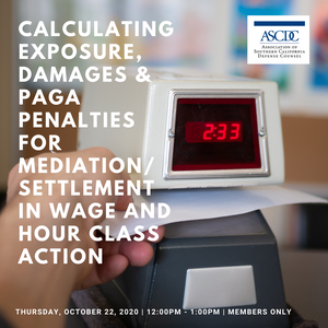 Calculating Exposure, Damages & PAGA Penalties in Wage and Hour Class Action - 2020