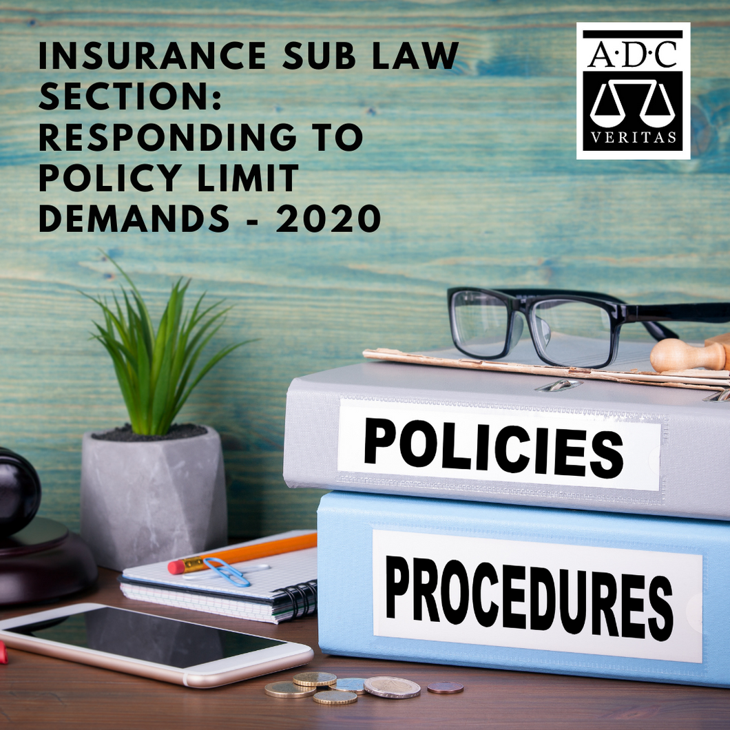 Insurance Sub Law Section: Responding to Policy Limit Demands - 2020