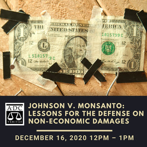 Johnson v. Monsanto: Lessons for the Defense on Non-Economic Damages - 2020