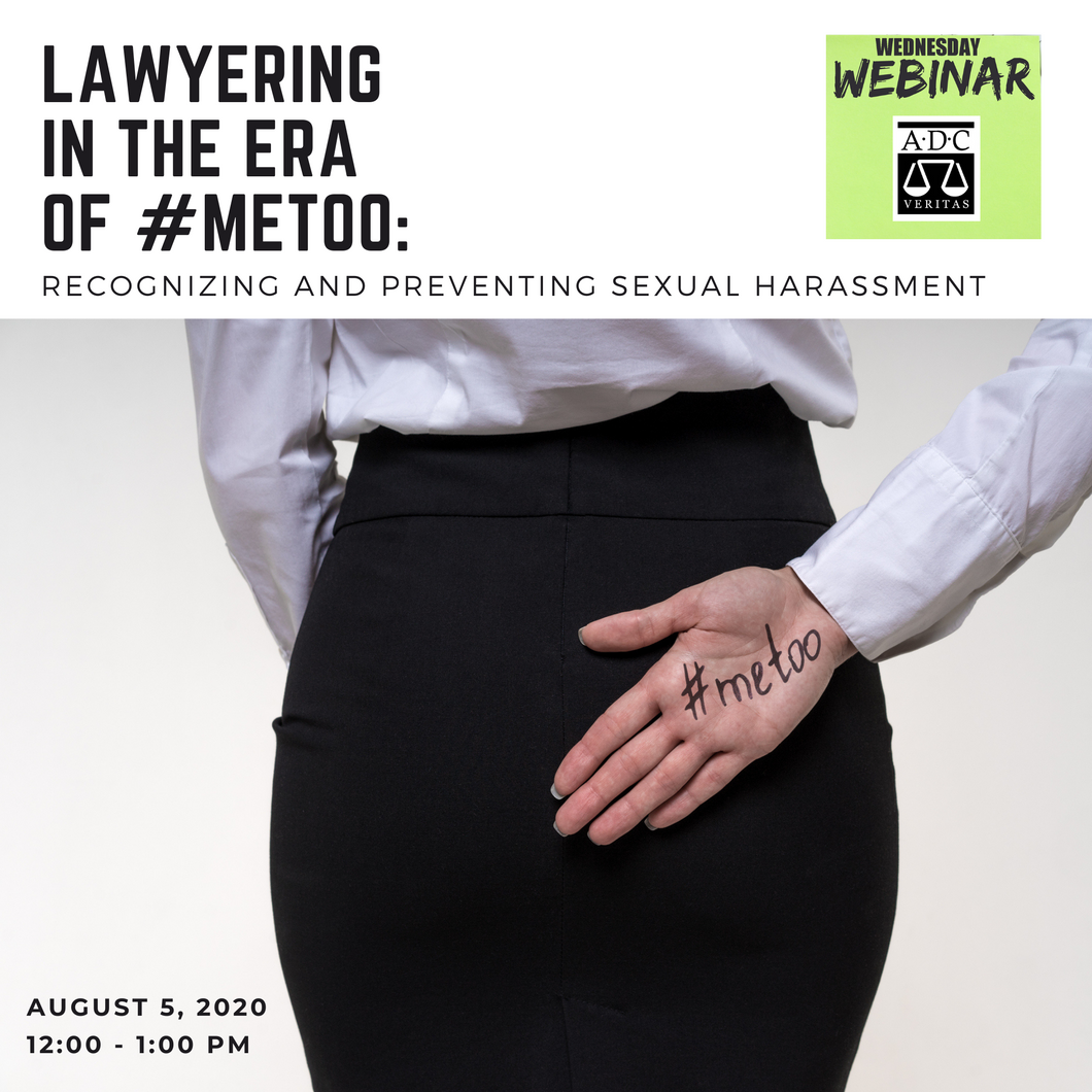 Lawyering in #MeToo - Recognizing & Preventing Sexual Harassment in the Workplace - 2020